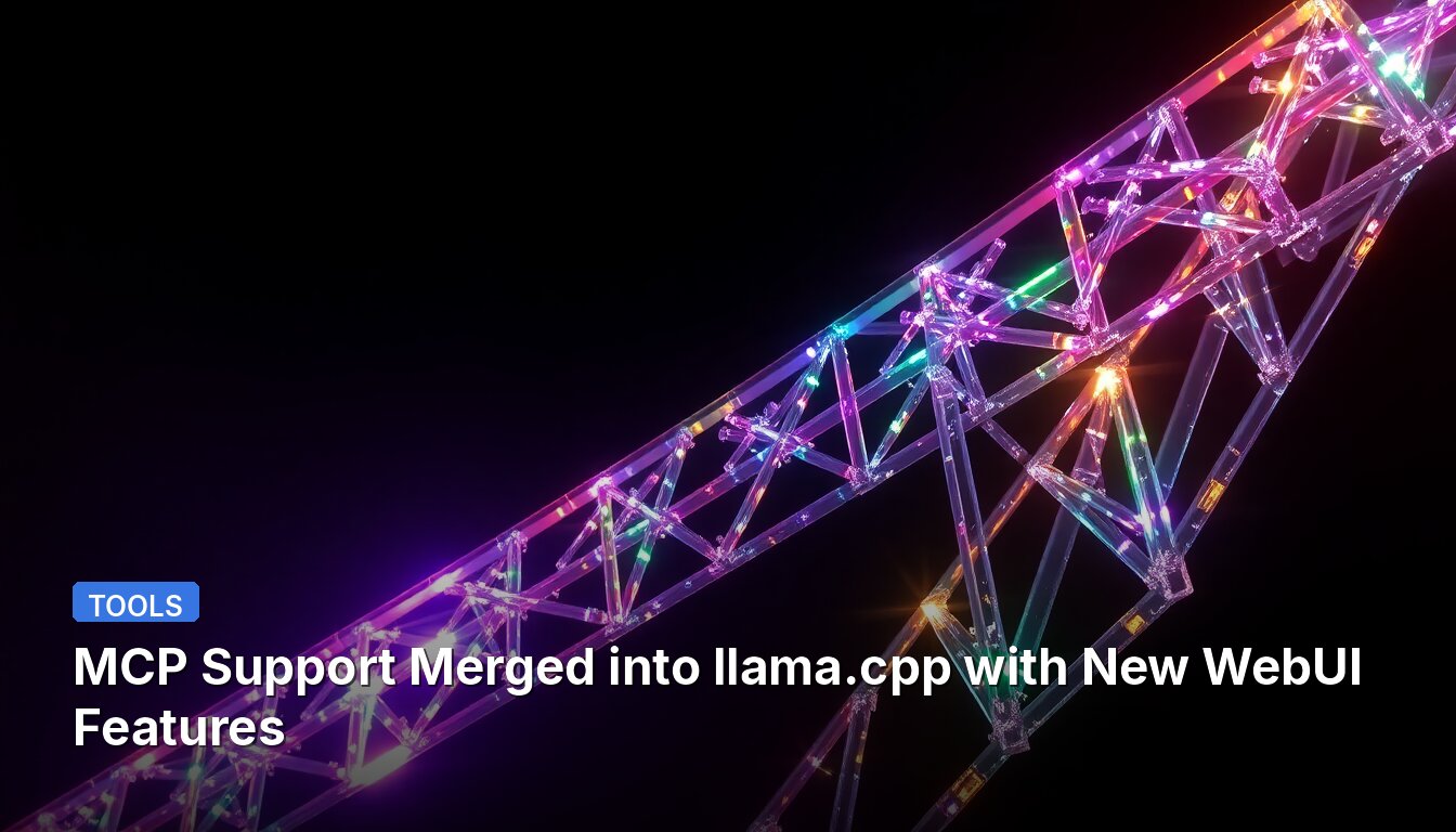 MCP Support Merged into llama.cpp with New WebUI Features