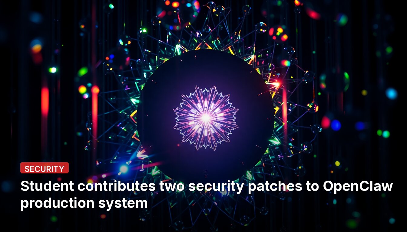 Student contributes two security patches to OpenClaw production system