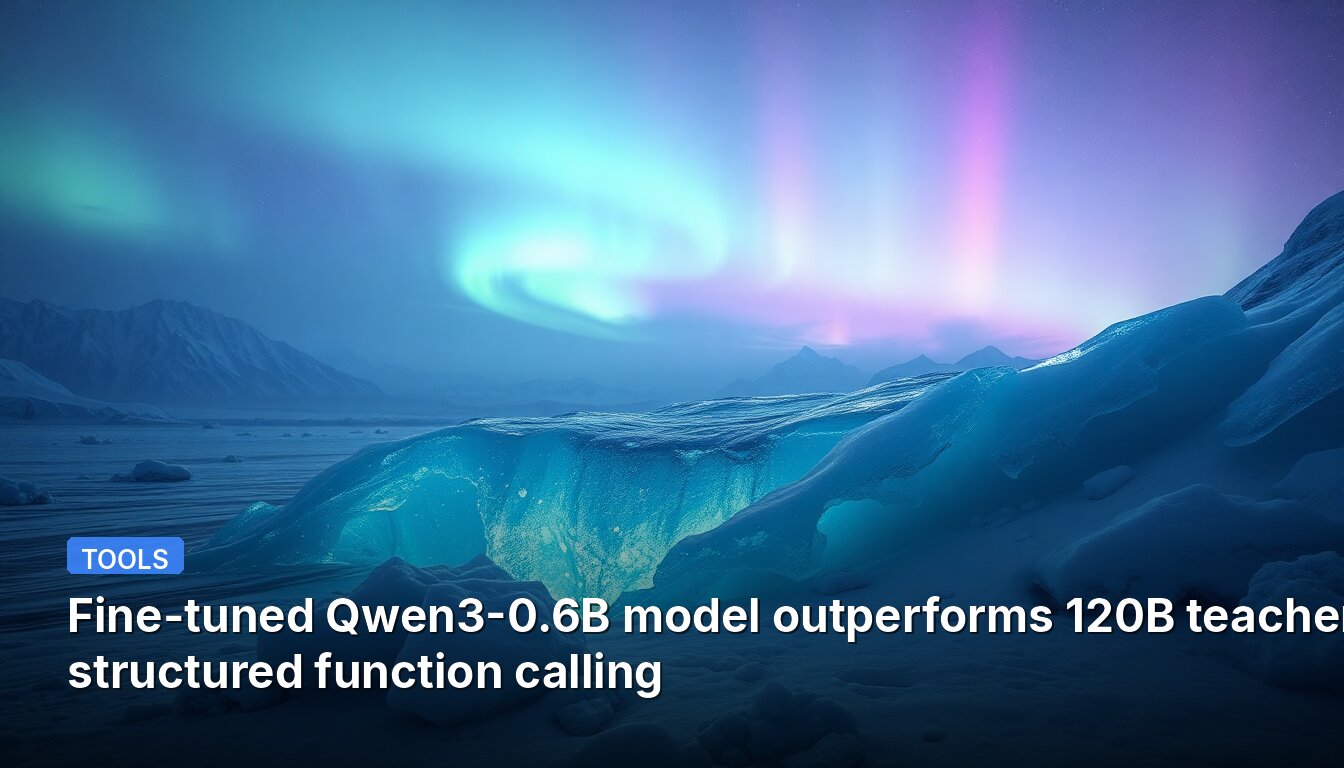 Fine-tuned Qwen3-0.6B model outperforms 120B teacher on structured function calling