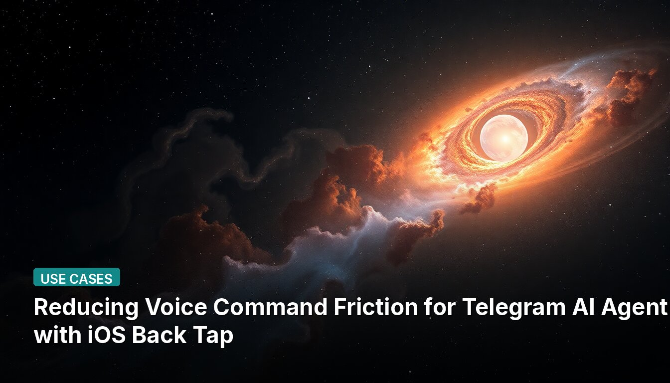 Reducing Voice Command Friction for Telegram AI Agent with iOS Back Tap