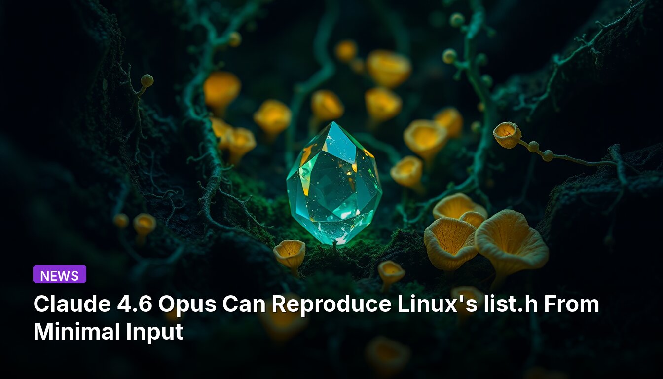 Claude 4.6 Opus Can Reproduce Linux's list.h From Minimal Input