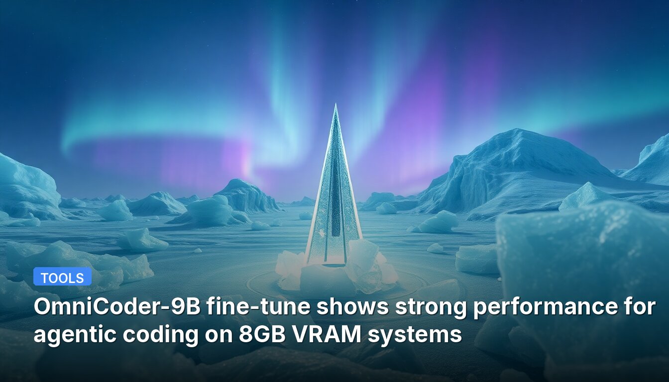 OmniCoder-9B fine-tune shows strong performance for agentic coding on 8GB VRAM systems