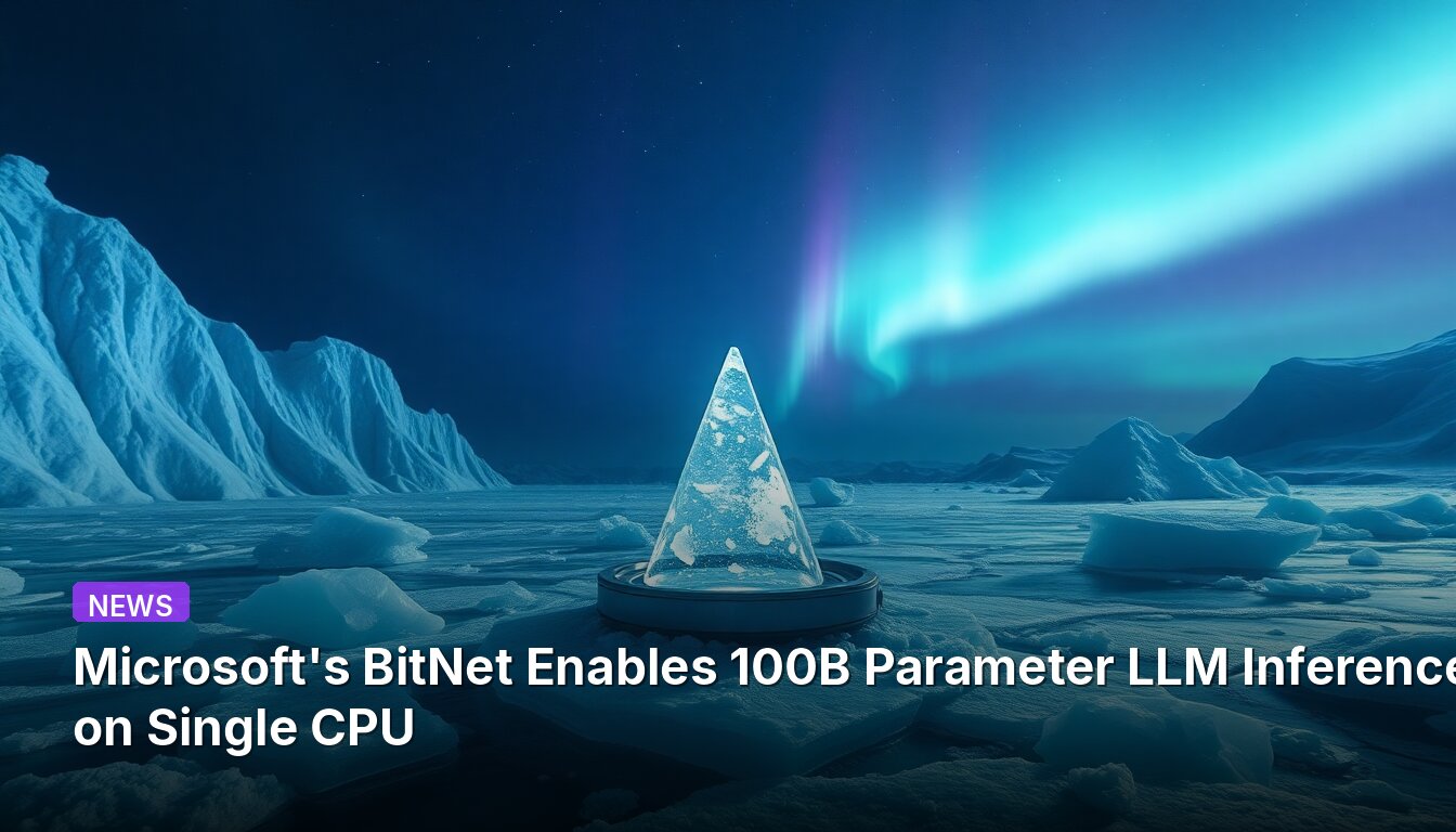 Microsoft's BitNet Enables 100B Parameter LLM Inference on Single CPU