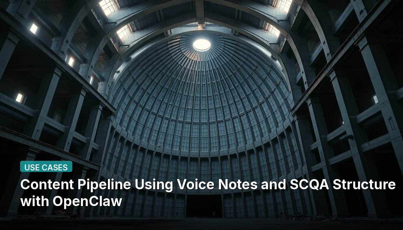 Content Pipeline Using Voice Notes and SCQA Structure with OpenClaw