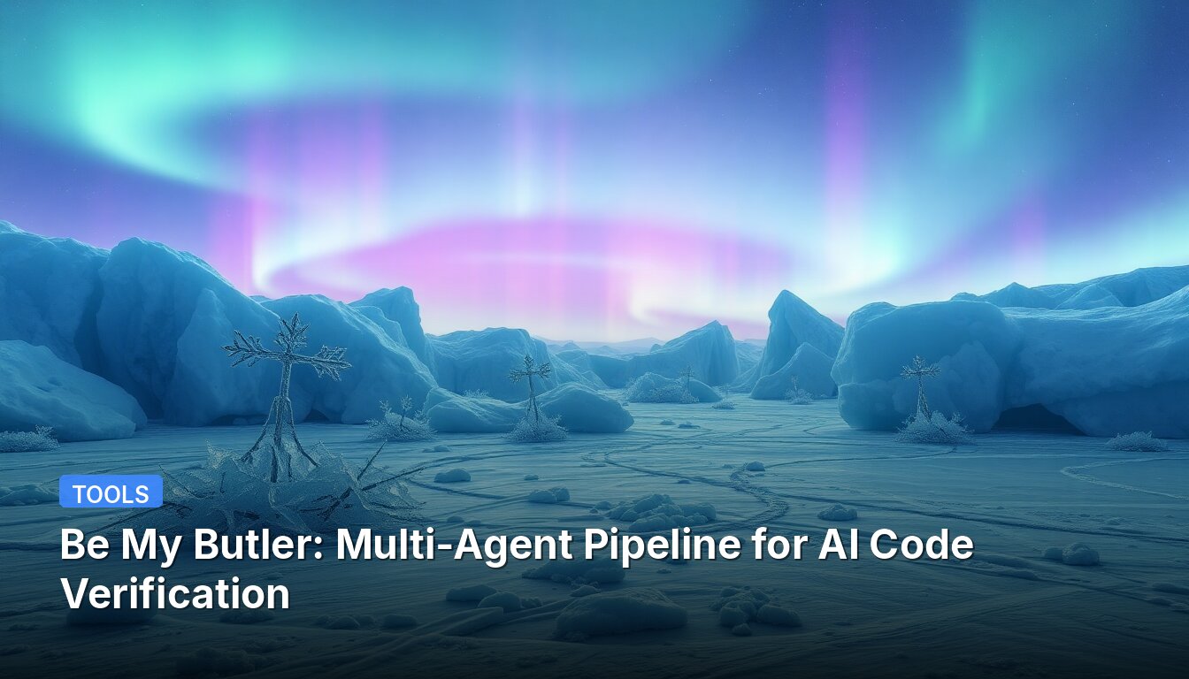 Be My Butler: Multi-Agent Pipeline for AI Code Verification