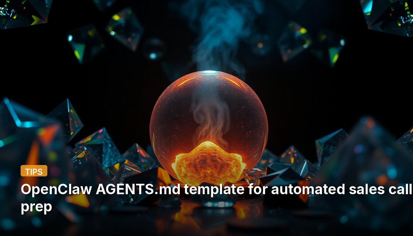OpenClaw AGENTS.md template for automated sales call prep