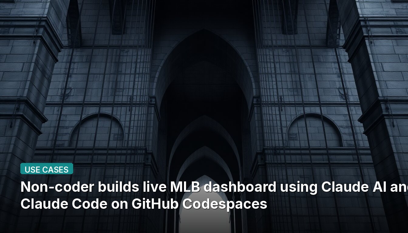 Non-coder builds live MLB dashboard using Claude AI and Claude Code on GitHub Codespaces