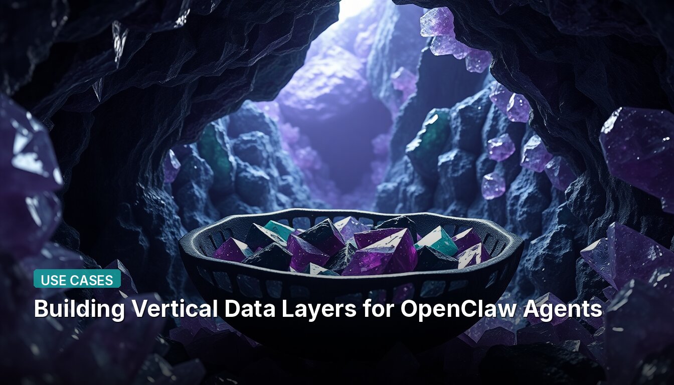 Building Vertical Data Layers for OpenClaw Agents
