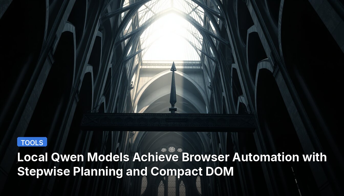 Local Qwen Models Achieve Browser Automation with Stepwise Planning and Compact DOM