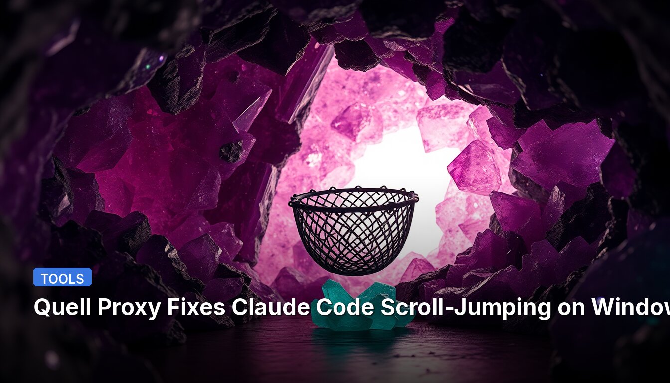 Quell Proxy Fixes Claude Code Scroll-Jumping on Windows
