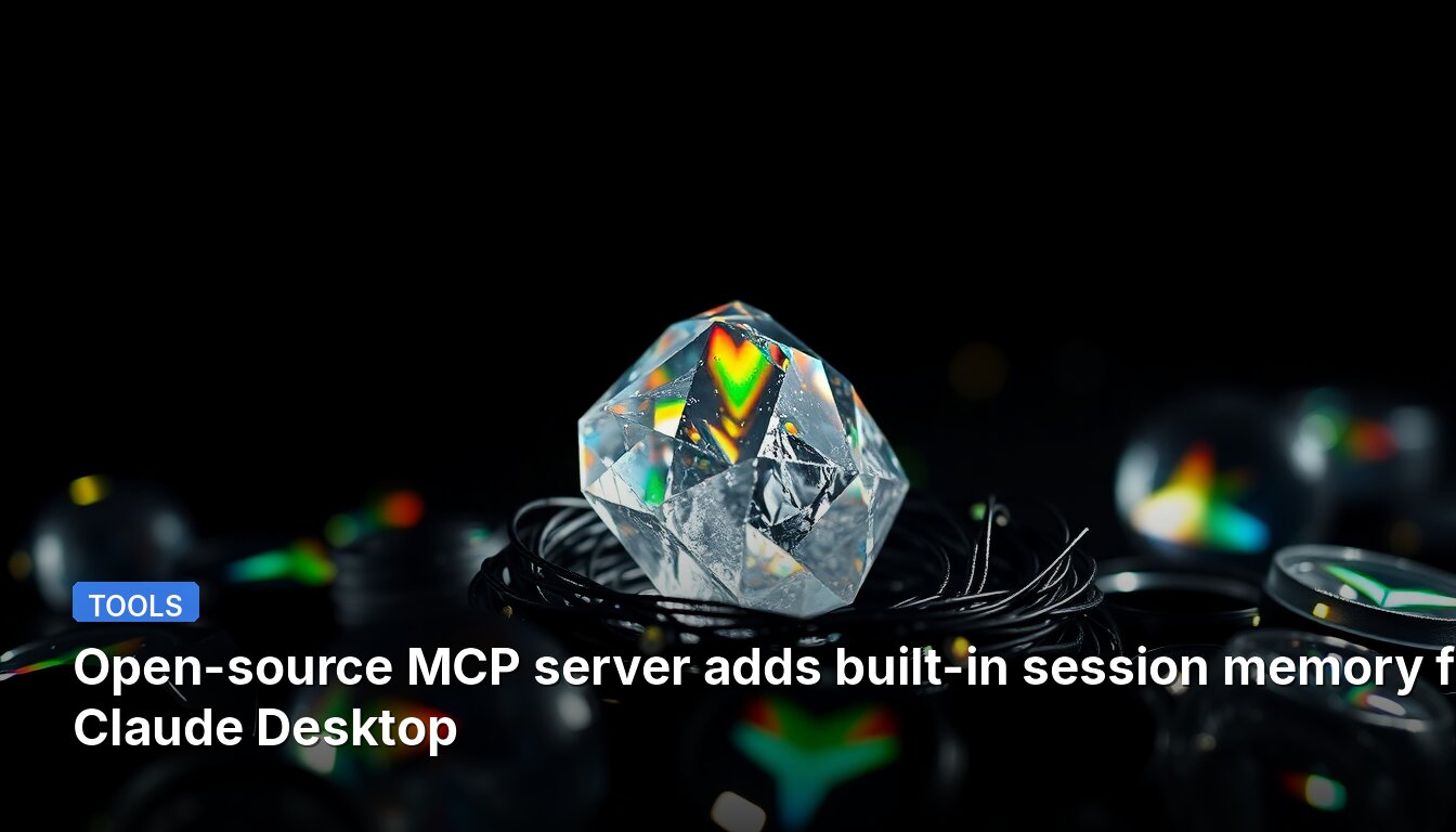 Open-source MCP server adds built-in session memory for Claude Desktop