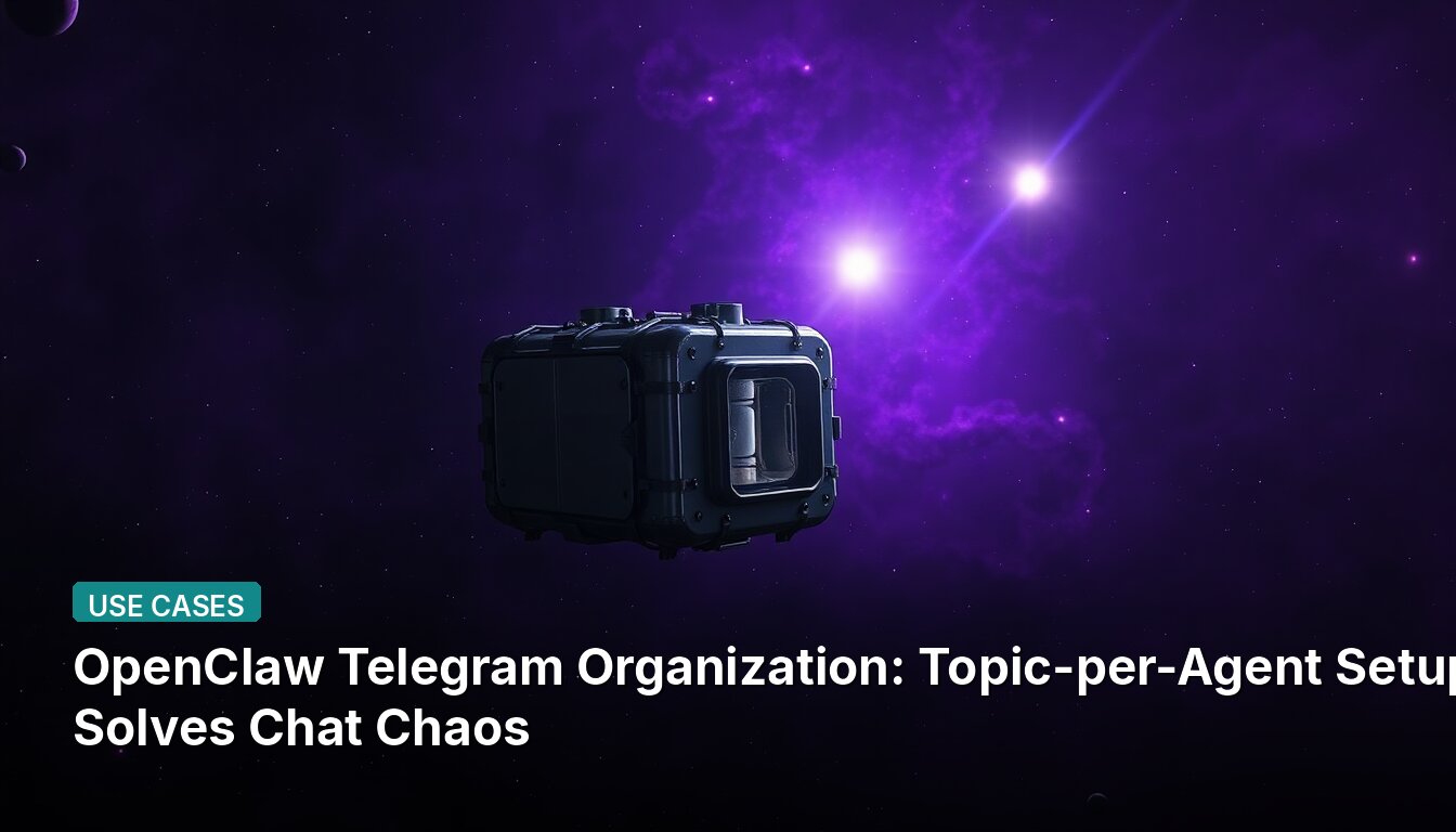 OpenClaw Telegram Organization: Topic-per-Agent Setup Solves Chat Chaos
