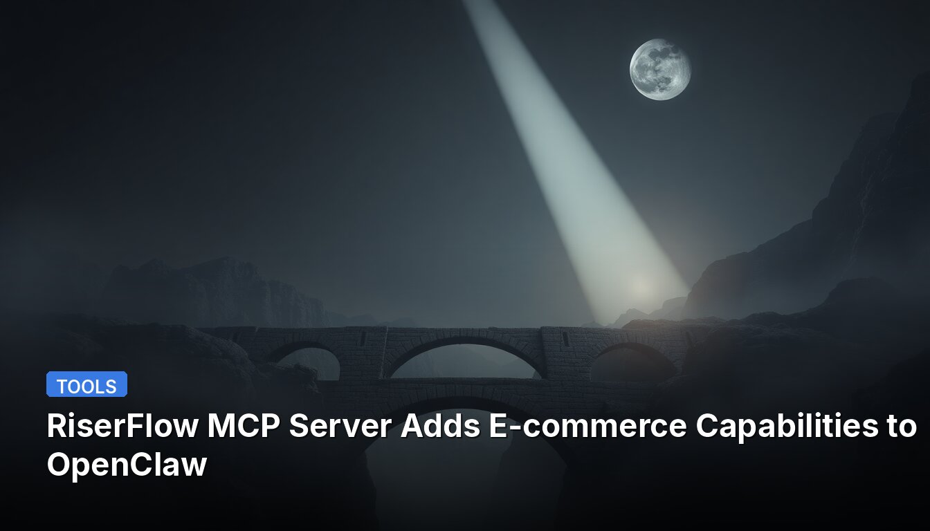 RiserFlow MCP Server Adds E-commerce Capabilities to OpenClaw