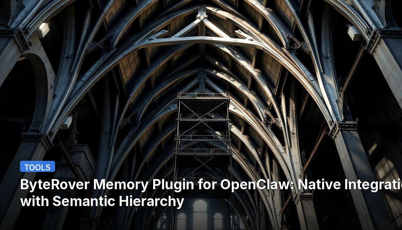ByteRover Memory Plugin for OpenClaw: Native Integration with Semantic Hierarchy