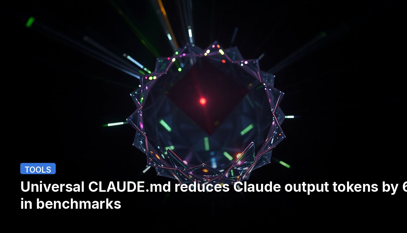 Universal CLAUDE.md reduces Claude output tokens by 63% in benchmarks