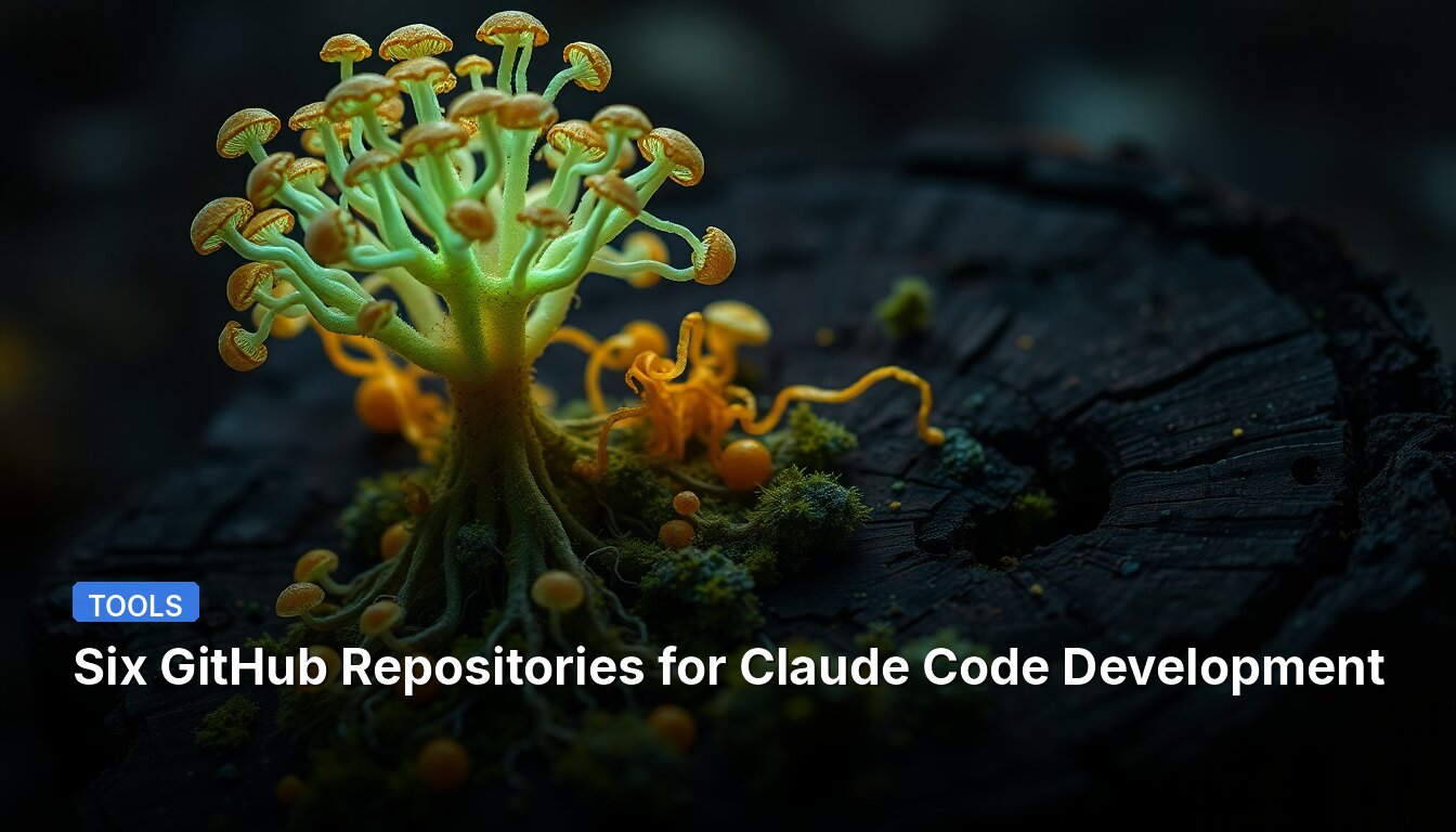 Six GitHub Repositories for Claude Code Development