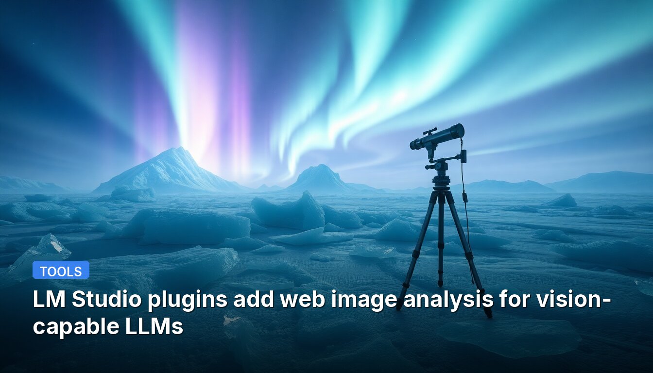LM Studio plugins add web image analysis for vision-capable LLMs