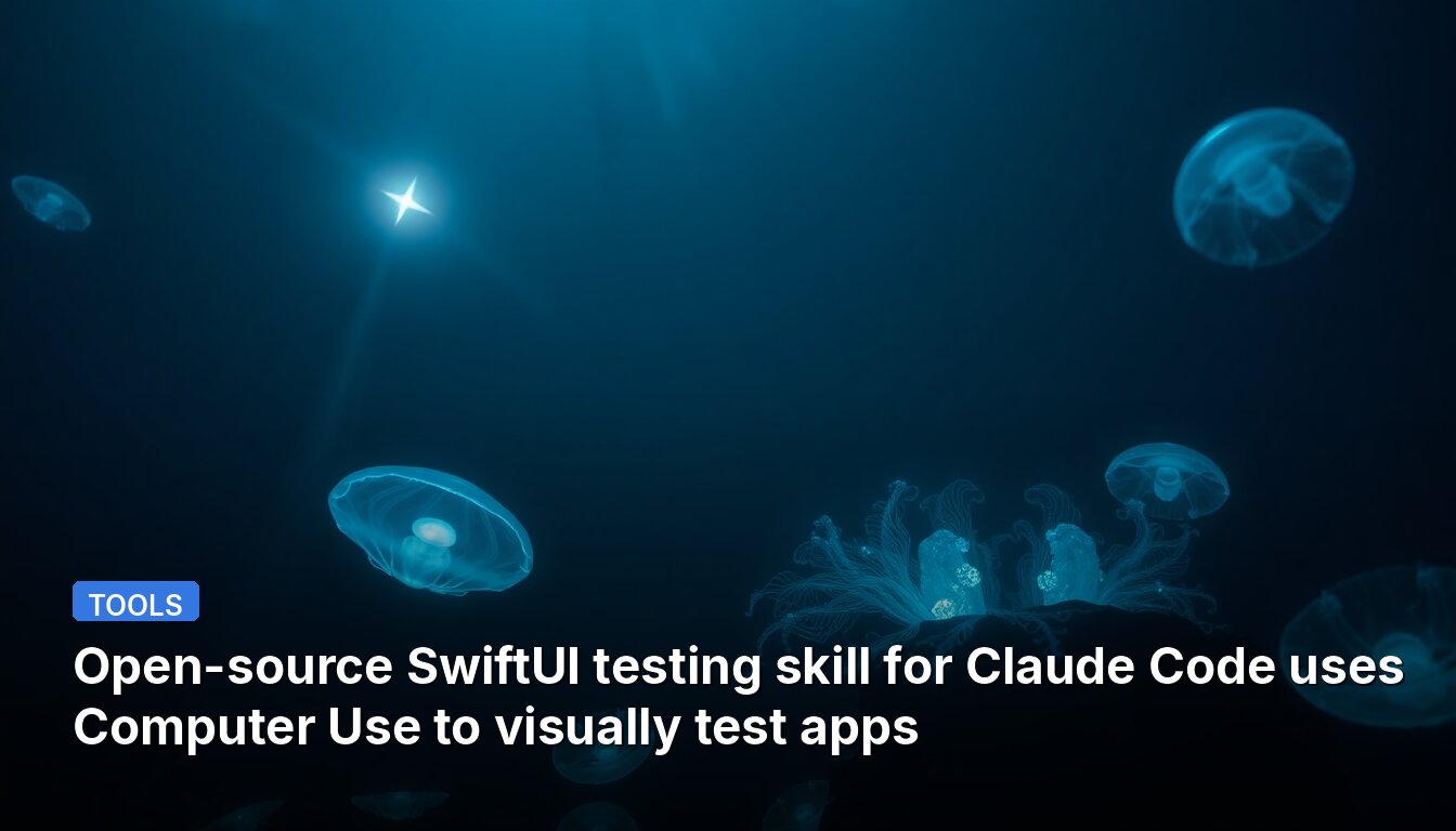 Open-source SwiftUI testing skill for Claude Code uses Computer Use to visually test apps
