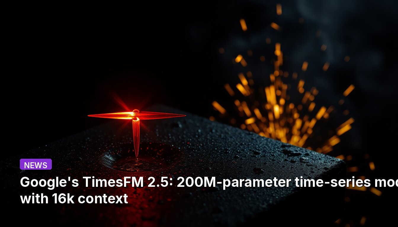 Google's TimesFM 2.5: 200M-parameter time-series model with 16k context