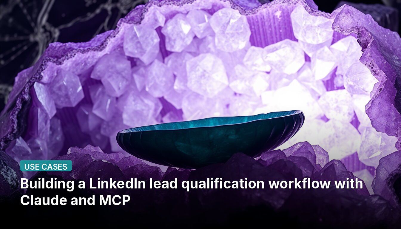 Building a LinkedIn lead qualification workflow with Claude and MCP