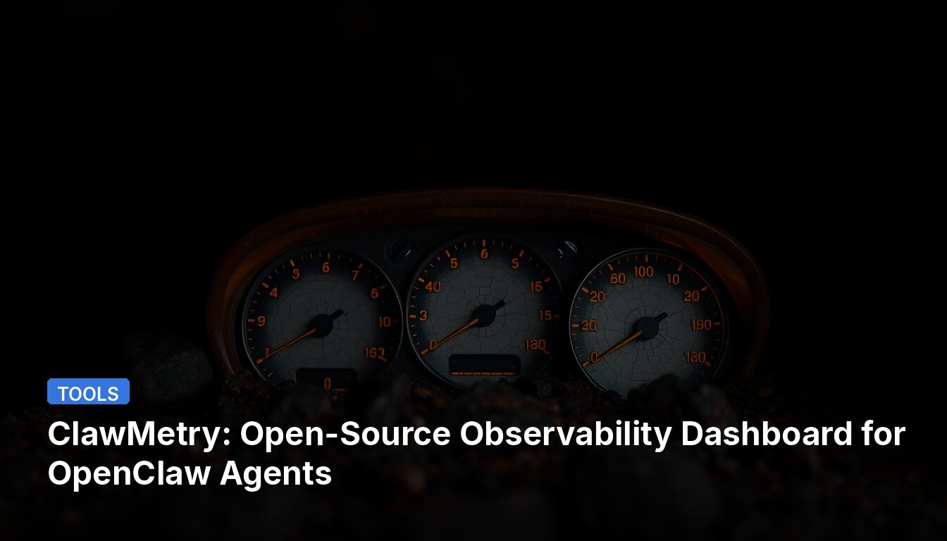 ClawMetry: Open-Source Observability Dashboard for OpenClaw Agents