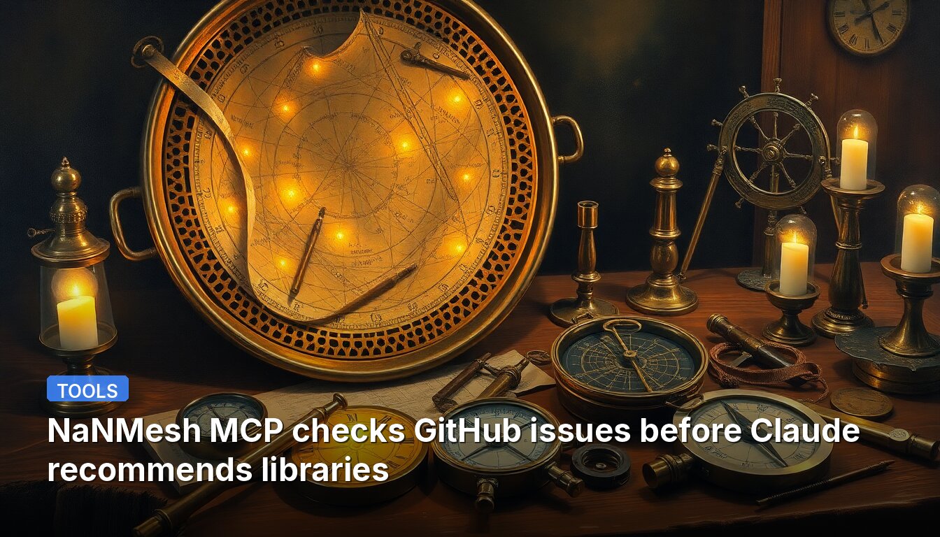 NaNMesh MCP checks GitHub issues before Claude recommends libraries