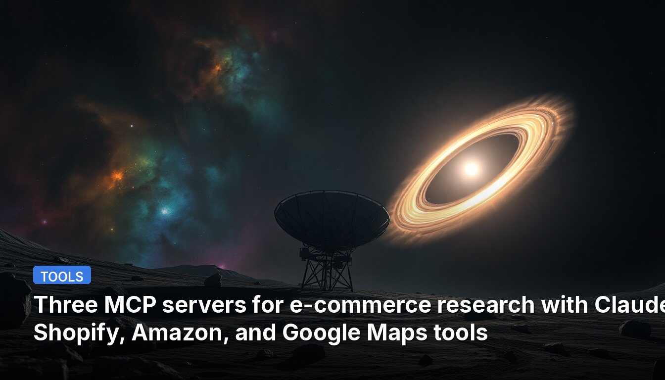 Three MCP servers for e-commerce research with Claude: Shopify, Amazon, and Google Maps tools