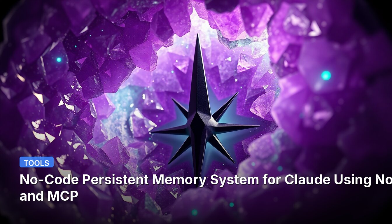 No-Code Persistent Memory System for Claude Using Notion and MCP