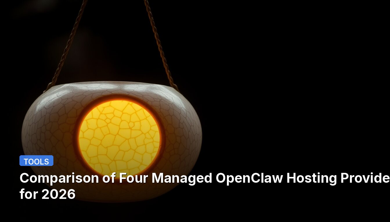 Comparison of Four Managed OpenClaw Hosting Providers for 2026