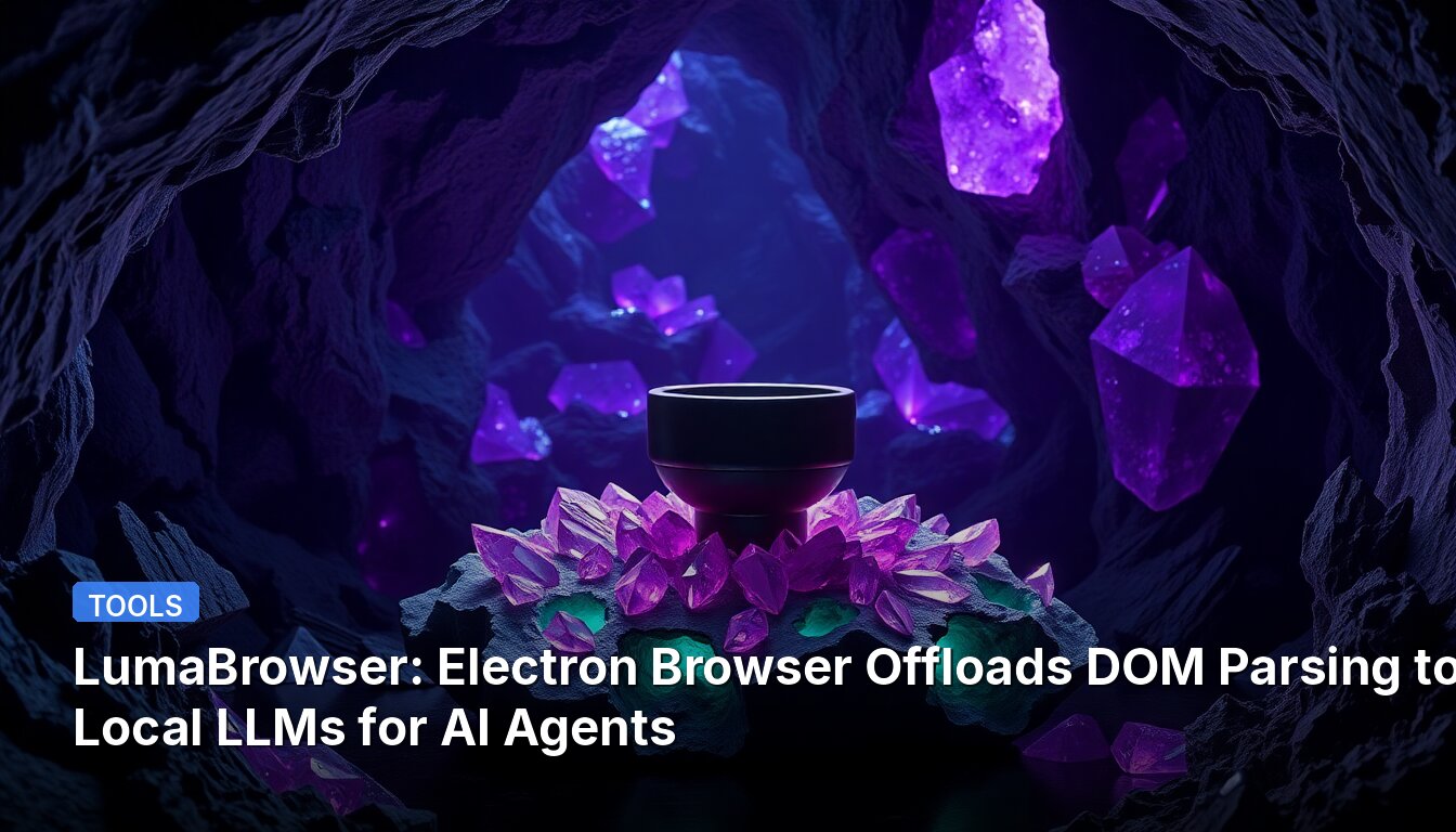 LumaBrowser: Electron Browser Offloads DOM Parsing to Local LLMs for AI Agents