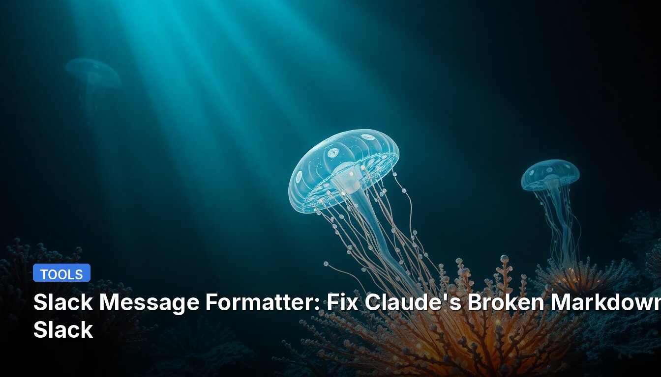Slack Message Formatter: Fix Claude's Broken Markdown in Slack