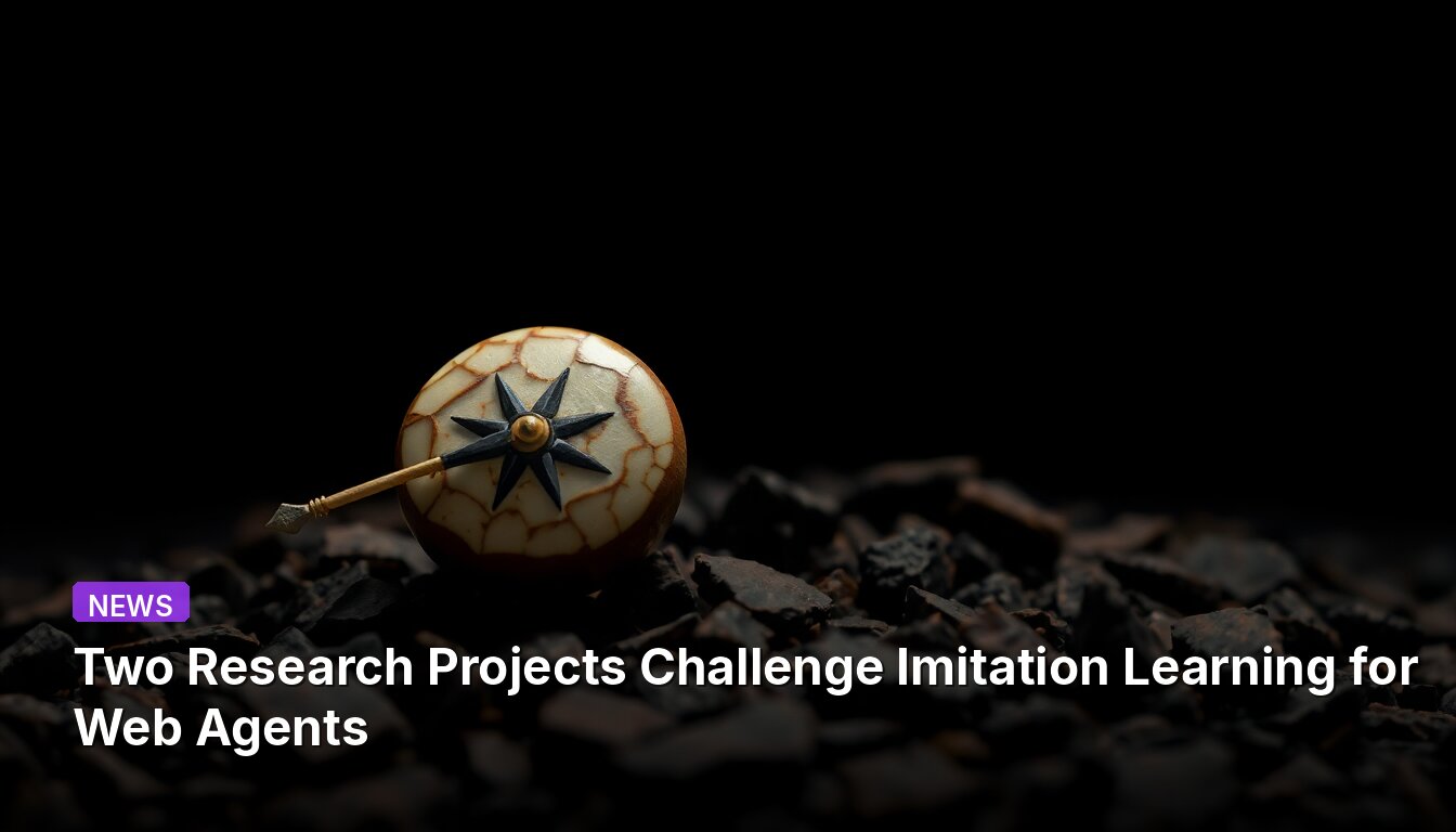 Two Research Projects Challenge Imitation Learning for Web Agents