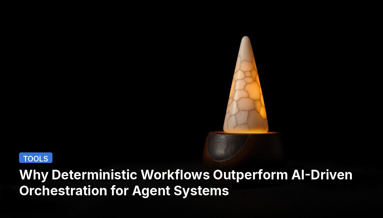 Why Deterministic Workflows Outperform AI-Driven Orchestration for Agent Systems