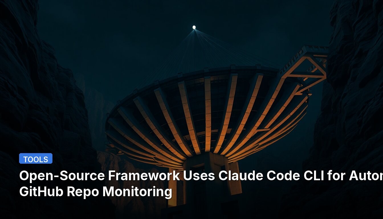 Open-Source Framework Uses Claude Code CLI for Automated GitHub Repo Monitoring