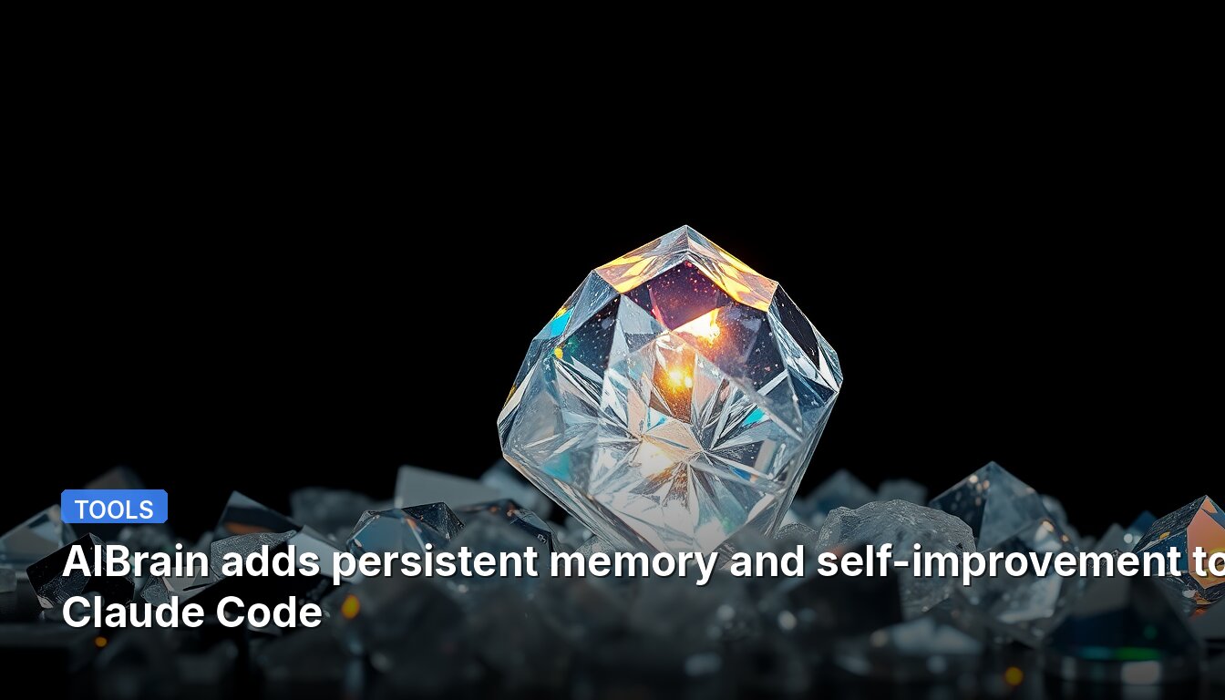 AIBrain adds persistent memory and self-improvement to Claude Code