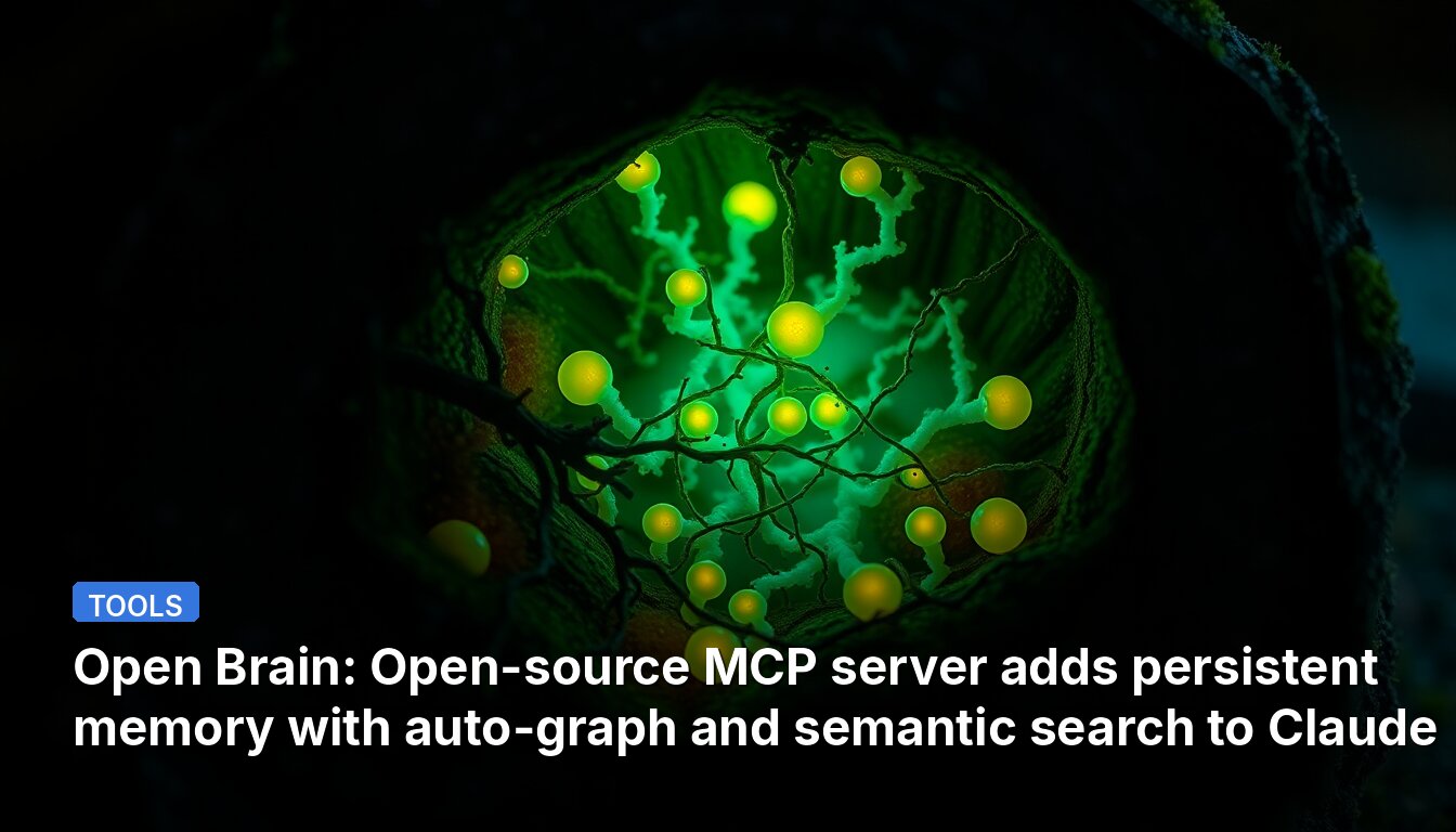 Open Brain: Open-source MCP server adds persistent memory with auto-graph and semantic search to Claude