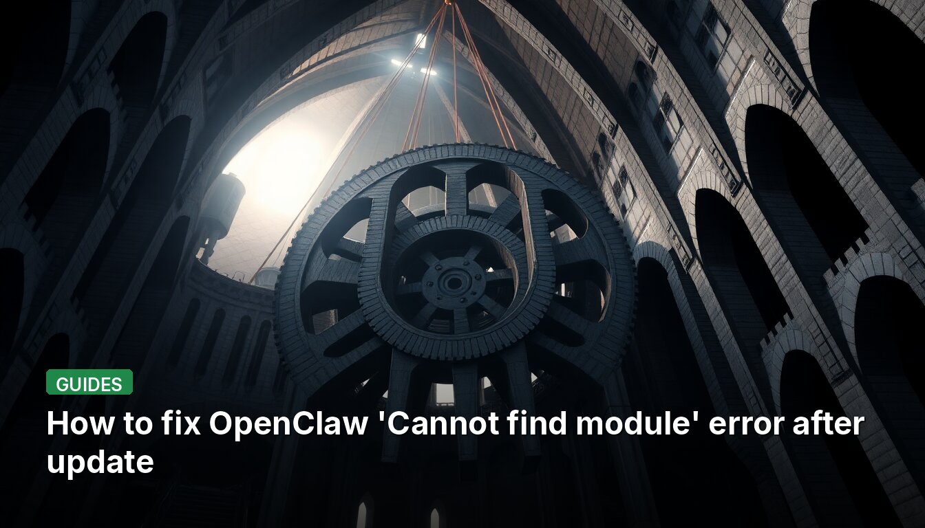 How to fix OpenClaw 'Cannot find module' error after update
