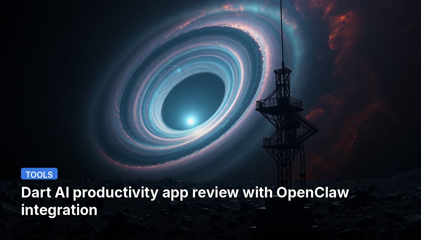 Dart AI productivity app review with OpenClaw integration
