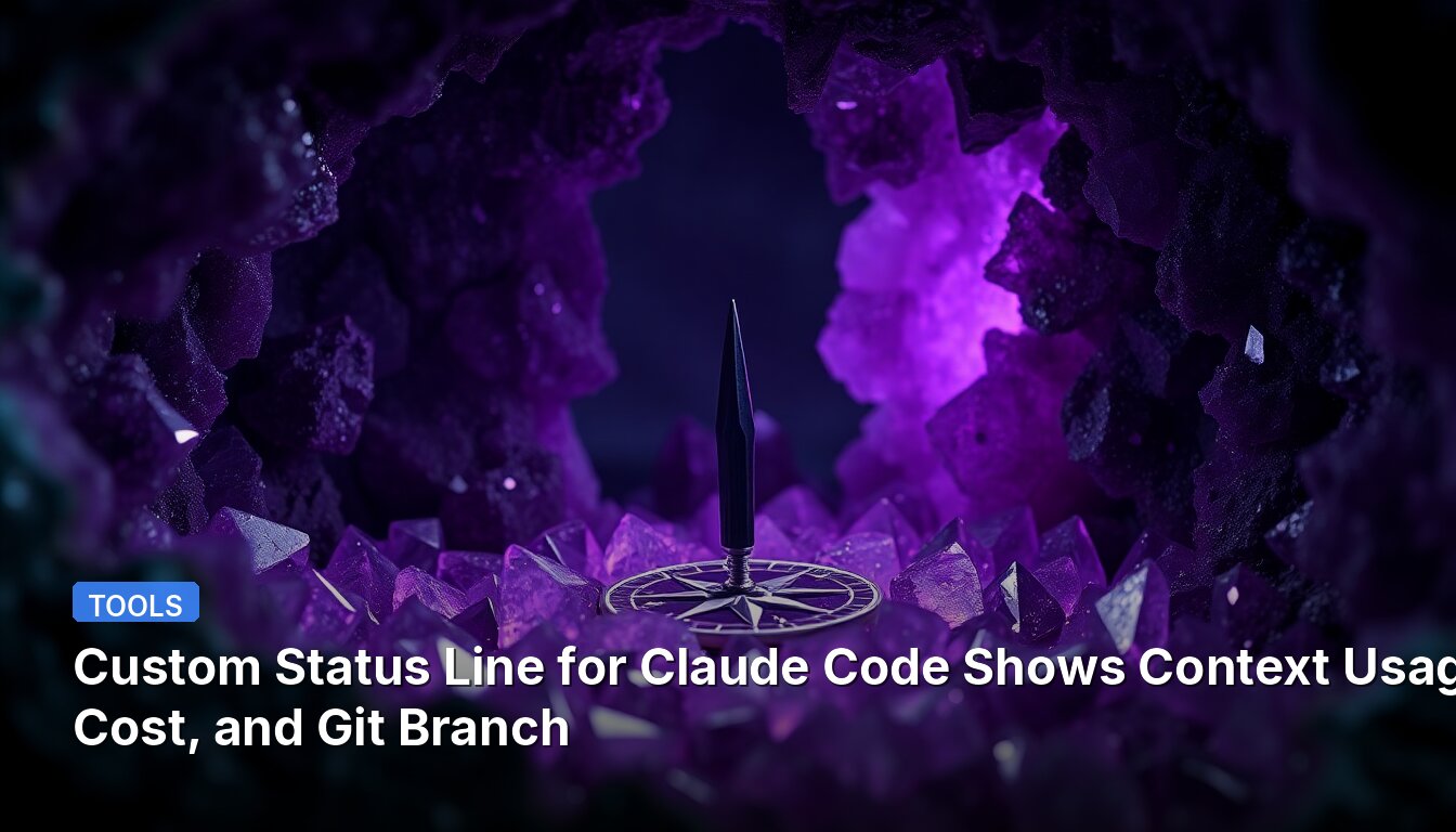 Custom Status Line for Claude Code Shows Context Usage, Cost, and Git Branch