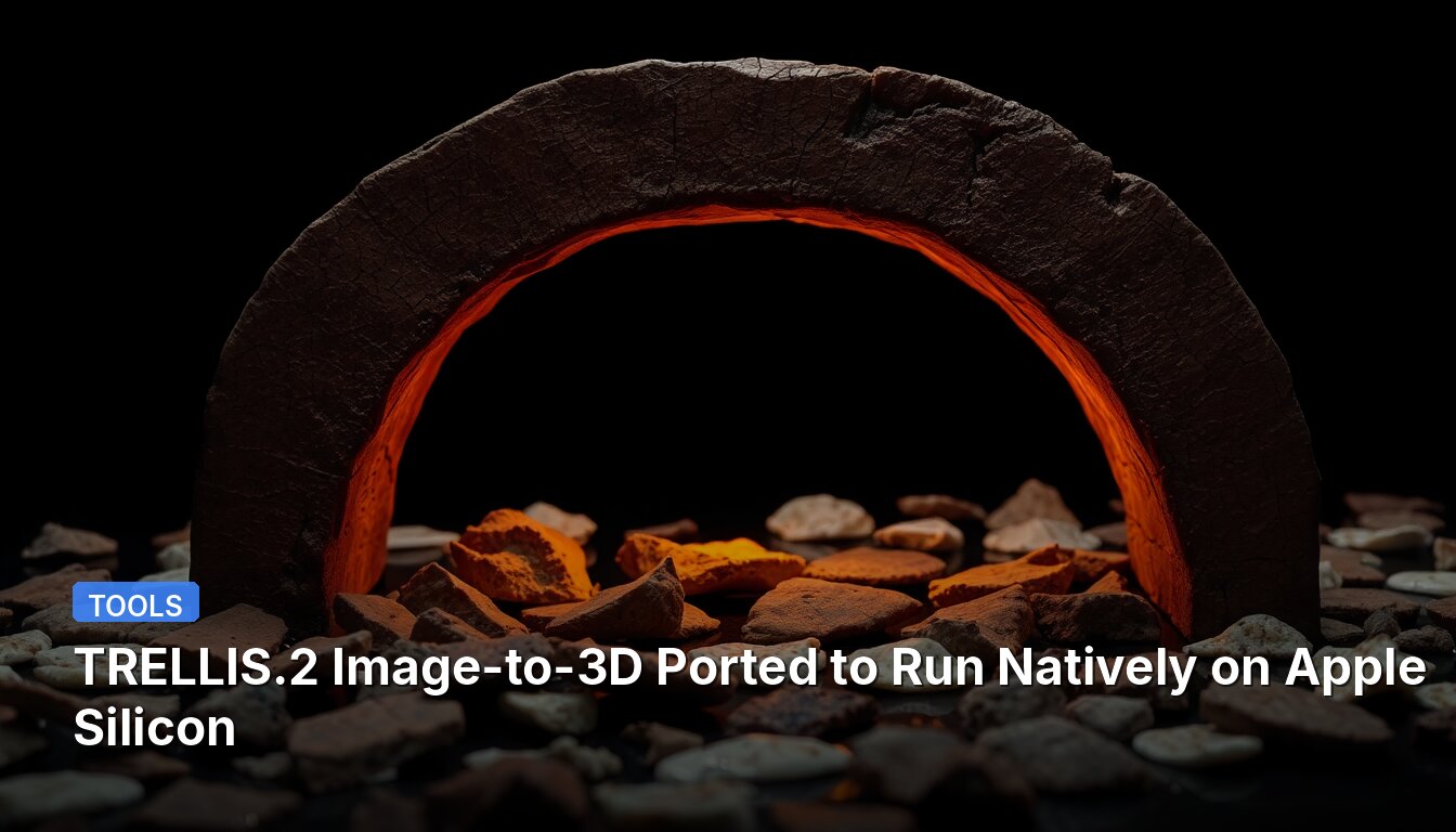 TRELLIS.2 Image-to-3D Ported to Run Natively on Apple Silicon