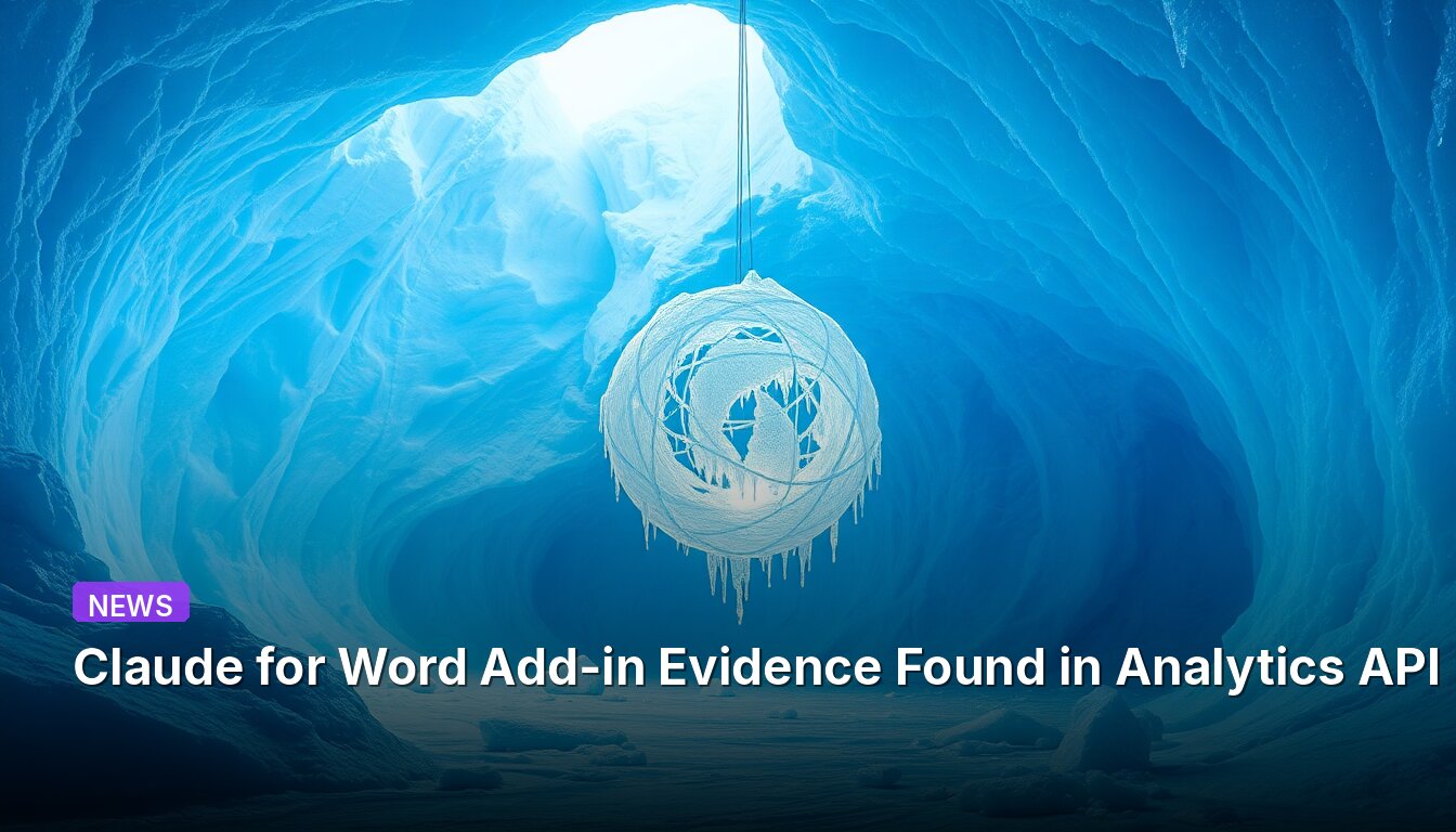Claude for Word Add-in Evidence Found in Analytics API