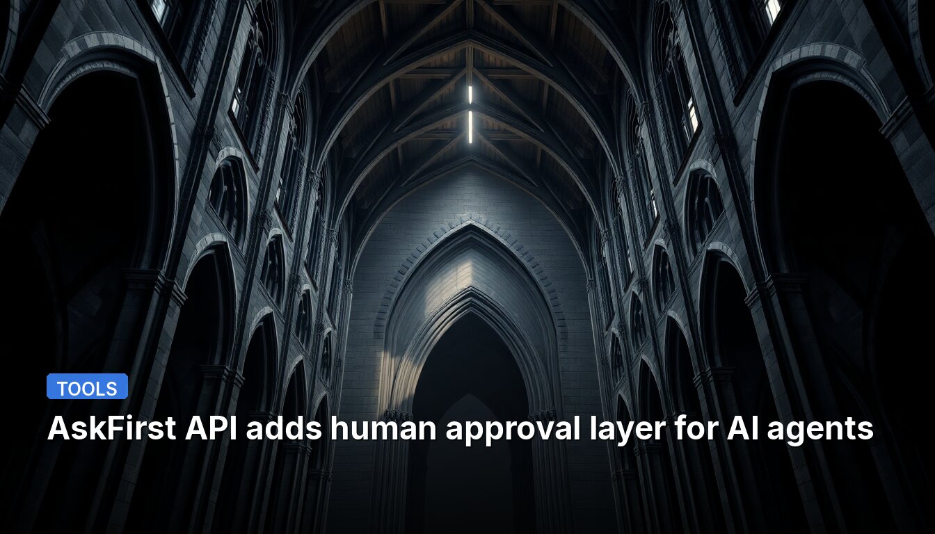 AskFirst API adds human approval layer for AI agents