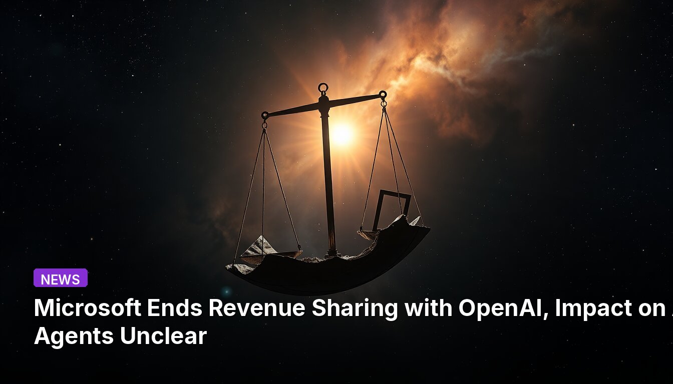Microsoft Ends Revenue Sharing with OpenAI, Impact on AI Agents Unclear