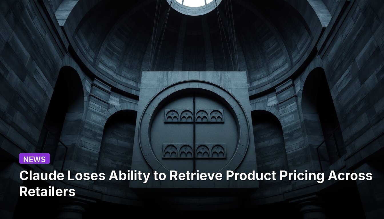Claude Loses Ability to Retrieve Product Pricing Across Retailers