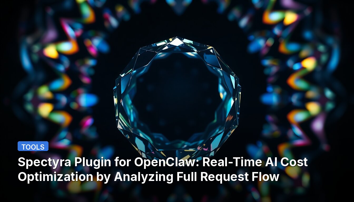 Spectyra Plugin for OpenClaw: Real-Time AI Cost Optimization by Analyzing Full Request Flow