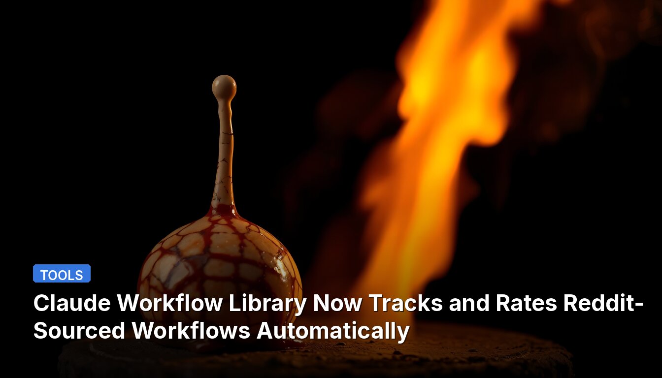 Claude Workflow Library Now Tracks and Rates Reddit- Sourced Workflows Automatically