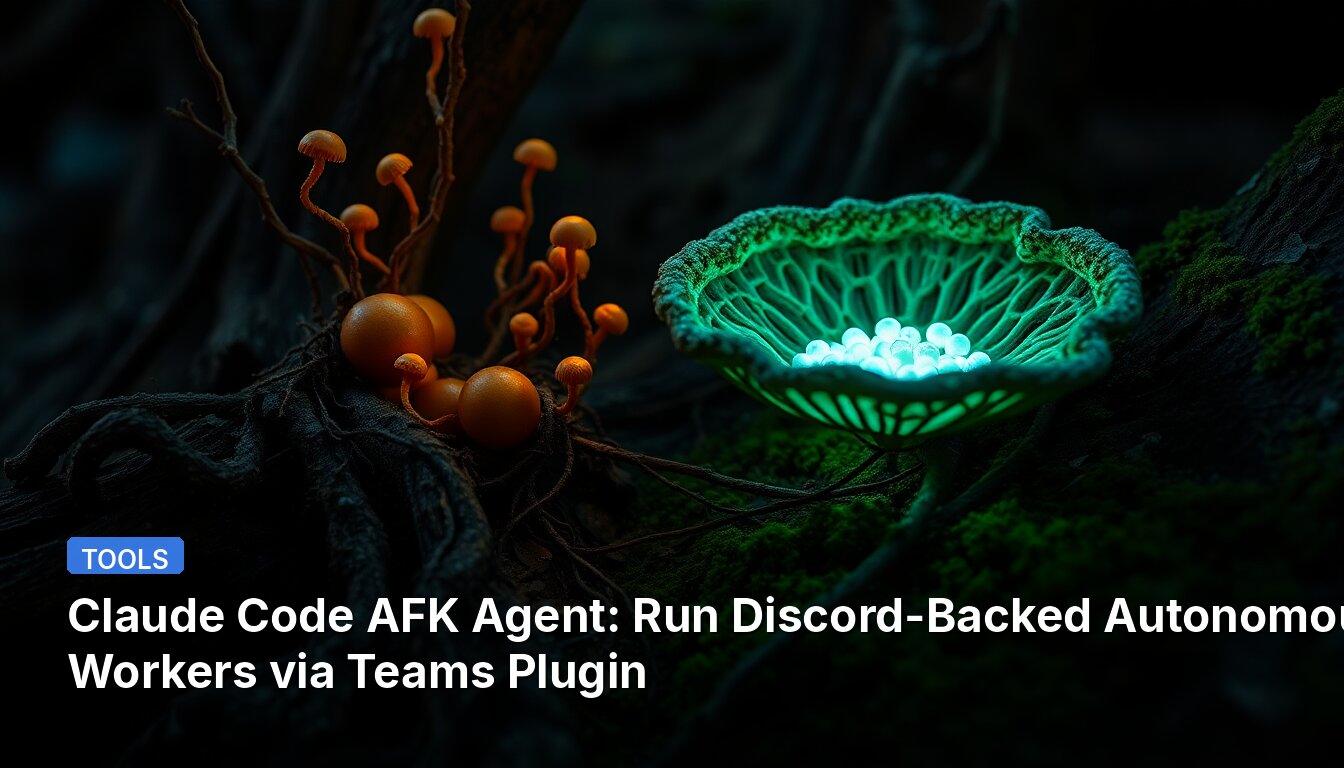 Claude Code AFK Agent: Run Discord-Backed Autonomous Workers via Teams Plugin