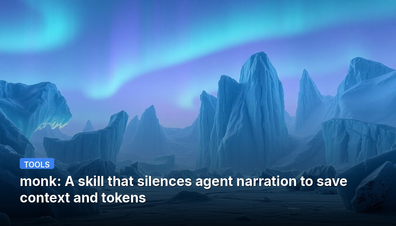 monk: A skill that silences agent narration to save context and tokens