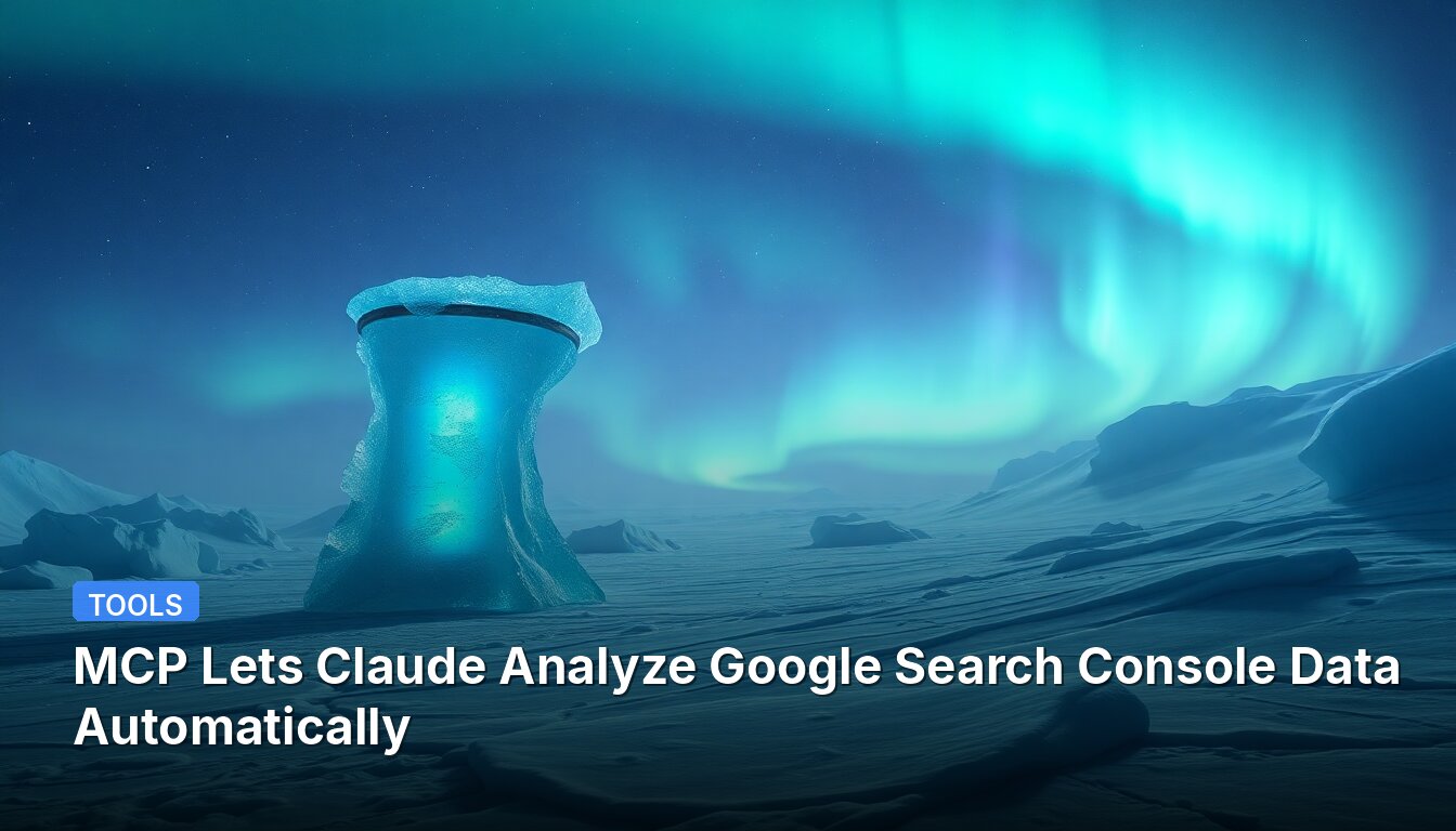 MCP Lets Claude Analyze Google Search Console Data Automatically