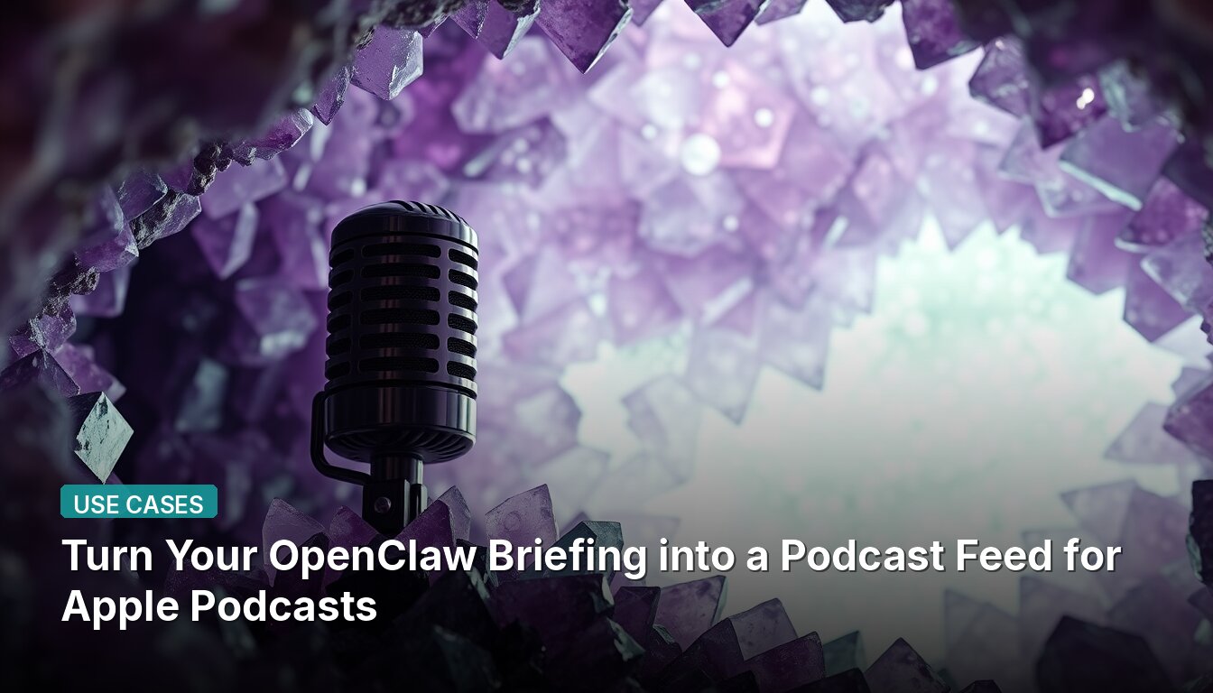 Turn Your OpenClaw Briefing into a Podcast Feed for Apple Podcasts